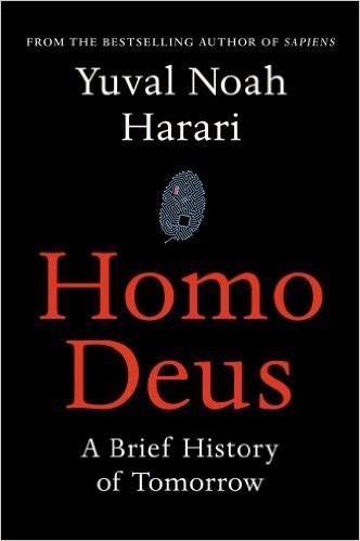 Yuval Noah Harari: Homo Deus (2015, Harvill Secker)