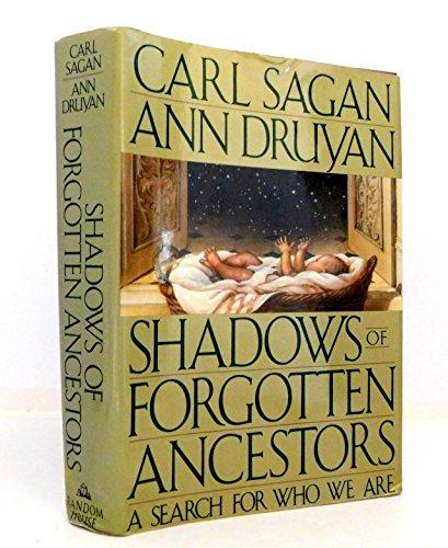 Carl Sagan, Ann Druyan: Shadows of Forgotten Ancestors: A Search for Who We Are (1992)